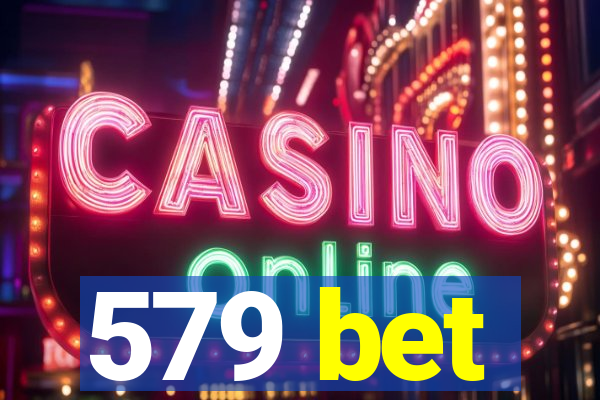 579 bet